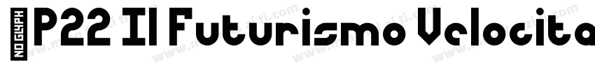 _P22 Il Futurismo Velocita Regular字体转换